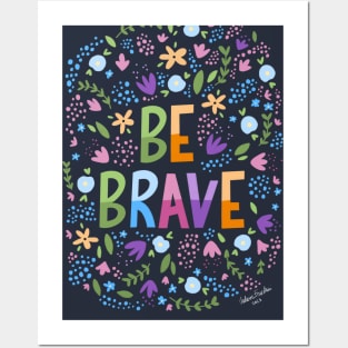 Be brave Posters and Art